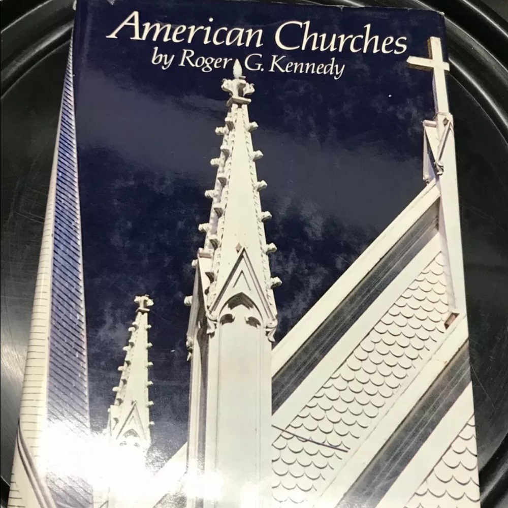 AMERICAN CHURCHES Roger Kennedy Dust jacket